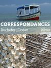 Correspondances - Rochefort Océan - Kilwa